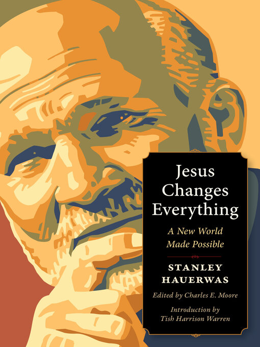 Title details for Jesus Changes Everything by Stanley Hauerwas - Wait list